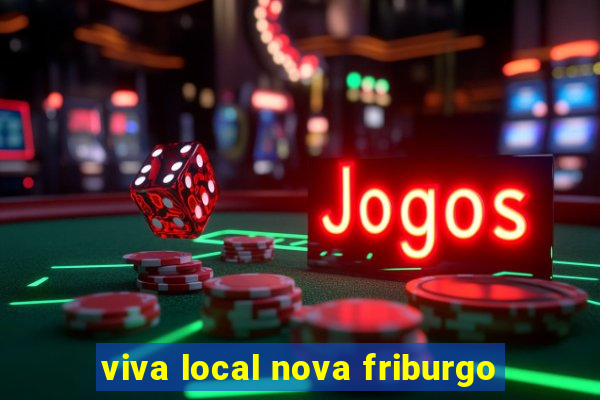 viva local nova friburgo